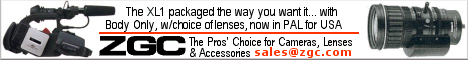 Canon USA has authorized ZGC to offer custom XL1 kits with or without the 16x lens. Purchase your XL1 body only, or in a variety of configurations including B&W or Color Viewfinders and Manual 14x lens. For a limited time only... offer expires June 30. Click to go to the ZGC home page or call 973.335.4460 for more information about our professional XL1 packages, and XL1 accessories by OpTex, VariZoom, Light Wave Systems, Anton Bauer and more.