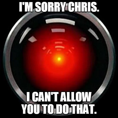 Scheduled forum downtime Fri. 19 July 2019-hal-sorry-chris.jpg